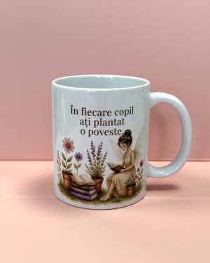 Cană „În fiecare copil ați plantat o poveste”